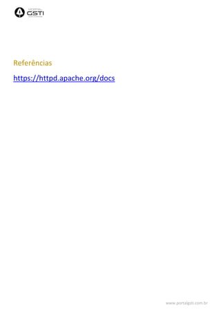 www.portalgsti.com.br
Referências
https://httpd.apache.org/docs
 
