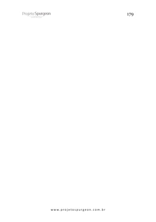 179

w w w. p r o j e t o s p u r g e o n . c o m . b r

 