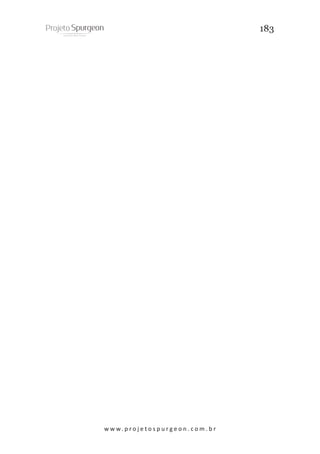 183

w w w. p r o j e t o s p u r g e o n . c o m . b r

 