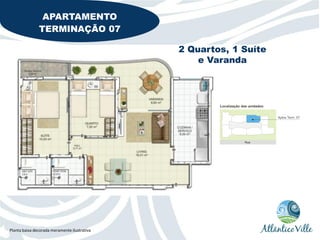 APARTAMENTO
               TERMINAÇÃO 07

                                              2 Quartos, 1 Suíte
                                                  e Varanda




Planta baixa decorada meramente ilustrativa
 