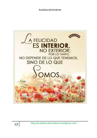 Autodescubriéndome 
17 http://autodescubriendome.wordpress.com 
 