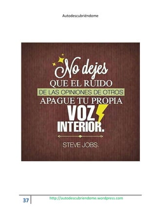 Autodescubriéndome 
37 http://autodescubriendome.wordpress.com 
 