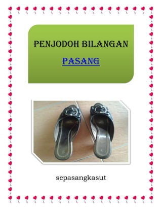 sepasangkasut
PENJODOH BILANGAN
PASANG
 