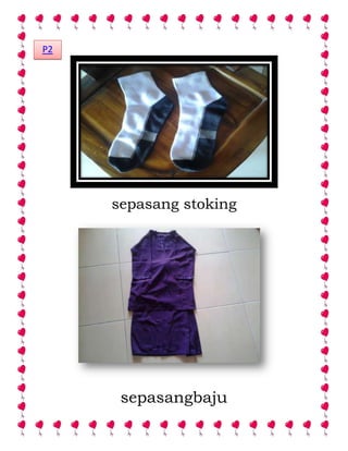 sepasang stoking
sepasangbaju
P2
 