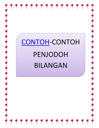 CONTOH-CONTOH
PENJODOH
BILANGAN
 