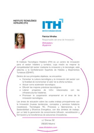 15
INSTITUTO TECNOLÓGICO
HOTELERO (ITH)
Patricia Miralles
Responsable del área de Innovación
@ithotelero
@patrimir
El Inst...