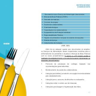 43
SUMÁRIO
BOASPRÁTICASEMSERVIÇOS
DEALIMENTAÇÃOCOLETIVA
Documentos que o Serviço de Alimentação deve atender:
•	 Manual de...
