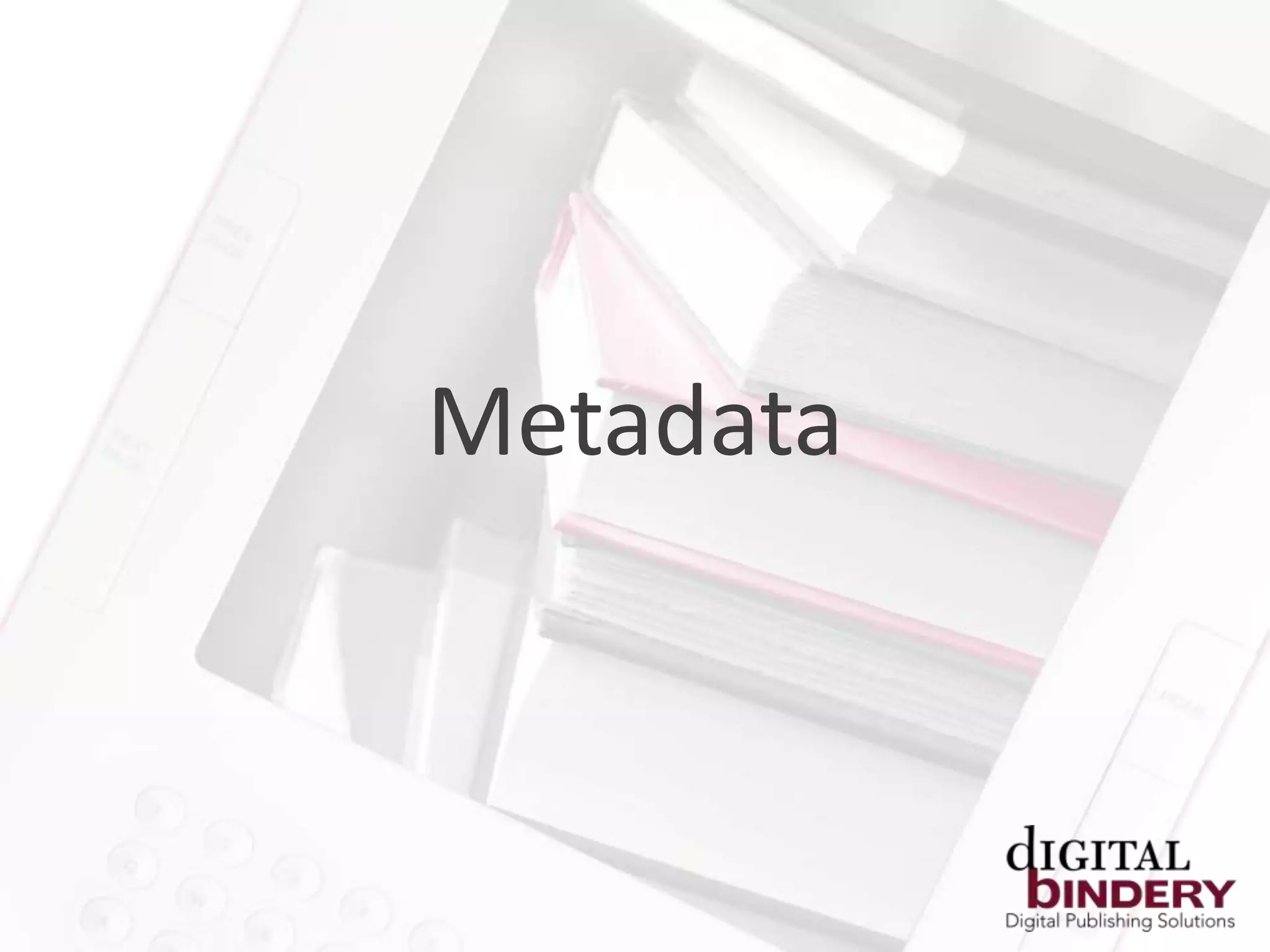 Metadata
 