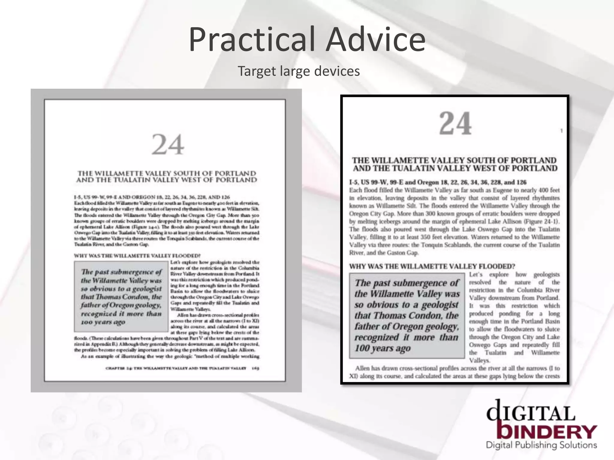 Practical Advice
   Target large devices
 