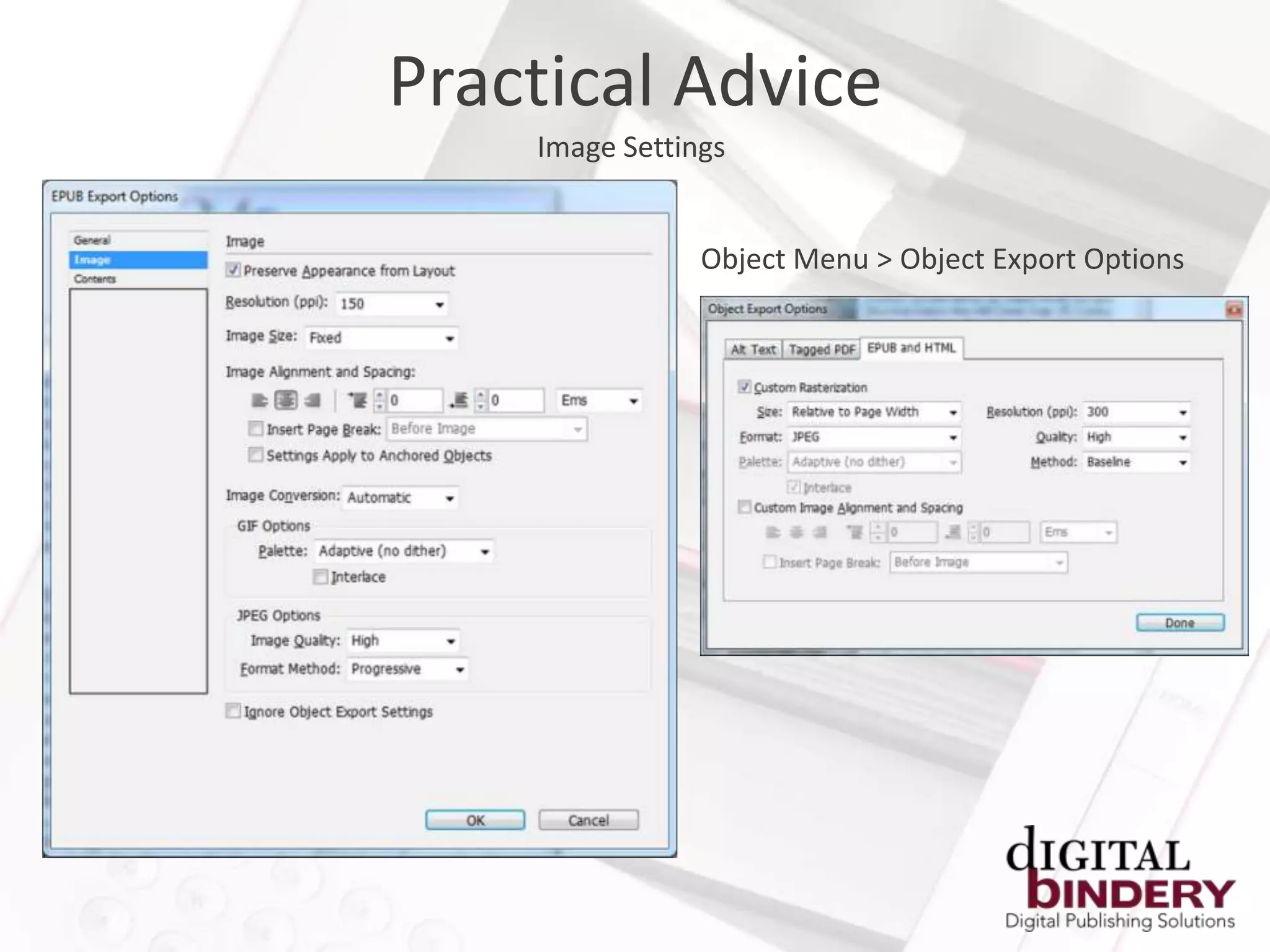 Practical Advice
    Image Settings


                Object Menu > Object Export Options
 