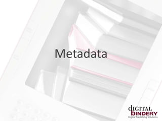 Metadata
 