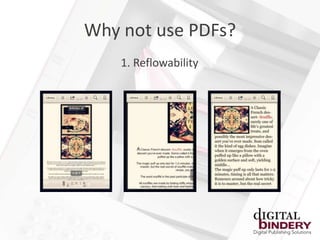 Why not use PDFs?
    1. Reflowability
 