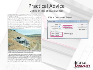 Practical Advice
Getting an idea of how it will look

                   File > Document Setup
 
