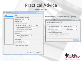 Practical Advice
    Image Settings


                Object Menu > Object Export Options
 