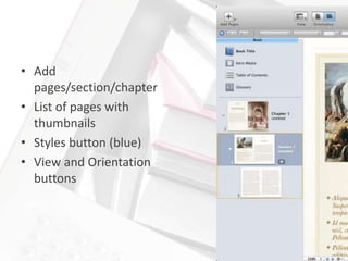 • Add
  pages/section/chapter
• List of pages with
  thumbnails
• Styles button (blue)
• View and Orientation
  buttons
 