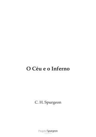 O Céu e o Inferno
C. H. Spurgeon
 