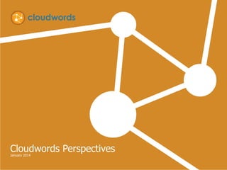 Cloudwords Perspectives
January 2014

 