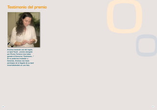 Testimonio del premio




     Arantxa haciendo uso del regalo,
     un Ipod Touch, premio otorgado
     por Promo Turismo tras haber
     ganado el Concurso “Cuéntame…”
     Al no podernos trasladar a
     Canarias, Arantxa nos hacía
     partícipes de la llegada de su Ipod
     inmortalizándolo en una foto.




6                                         7
 