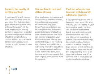 8
A marketing mix of different sources of content will not only help you to leverage
your resources more efficiently, but ...