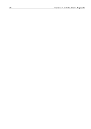 128 Cap´ıtulo 6: M´etodos diretos de projeto
 