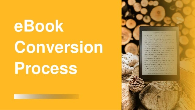 eBook
Conversion
Process
 
