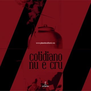  Cotidiano nu e cru