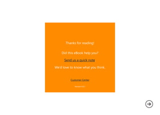 Thanks for reading!
Did this eBook help you?
Send us a quick note.
We’d love to know what you think.
Customer Center
Version 6.0.1
 