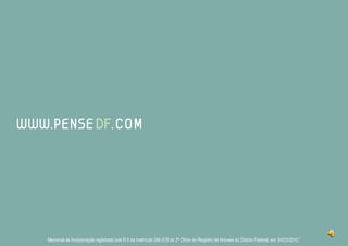 Memorial de Incorporação registrado sob R.5 da matrícula 266.578 do 3º Ofício do Registro de Imóveis do Distrito Federal, em 30/03/2010.”
 