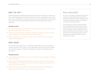the eBooK eBooK                                                                                                                                       26




    What’s th e “but”?                                                                           Bass ackwards?
    A promised benefit establishes reader desire. But as you’ll recall from our discussion       No, this isn’t a mistake; I’ve deliberately placed the
    about conflict (see page 12), you don’t have drama until you add danger. Once you’ve         introduction section after the discussion about
    given them a valid reason to read your book, you need to complement it with a reason         writing the main body. Though it violates the order

    why your book cannot be ignored; let them know that they ignore your ebook at                in which your ebook will be read, it’s consistent
                                                                                                 with the way it should be written.
    their peril.
                                                                                                 Let me be explicit: write the introduction after
    example answers:                                                                             you’ve finished the main body. You cannot intro-
                                                                                                 duce something until you know exactly what it is
   But if you’re ill-prepared for the new rules of social media, you run the risk of alienat-
                                                                                                 you’re introducing. Further, writing the intro first
    ing the very people you want to attract...                                                   confines your efforts; you’ll feel forced to conform
   The key to success, however, is credibility. Without a foundation of trust, it’s impos-      your body to the introduction, when in fact, the
    sible to build a sales structure that connects with customers...                             introduction, like tailored clothing, should be
                                                                                                 styled to fit your body.
   Yet few companies are prepared to correct, or even uncover, the true root causes
    of runaway fuel expenses...


    What’s ah ead?
    Once you’ve created drama, you can fulfill the traditional role of the introduction:
    provide a preview of the content to come. Remember, brevity works on your behalf;
    you don’t want readers to linger in the doorway—you want to move them into the
    book itself.

    example answers:
   Inside this ebook, you’ll discover ten easy and effective ways to leverage social media
    to your advantage...
   Step-by-step, the following pages will lead you through a communications process
    that establishes your expertise, earns your customer’s confidence, and positions your
    service as a strategic resource...
   Packed with tips, practical advice and real-life examples, the Don’t Be Fooled by
    Fuel Costs ebook will show you how to bring costs under control...
 