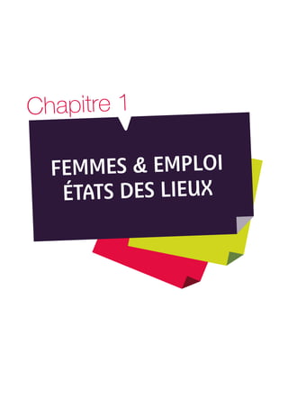 Chapitre 1

  FEMMES & EMPLOI
   ÉTATS DES LIEUX
 