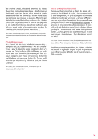 Conclusion
         La prise en compte de la mixité est aujourd’hui plus que jamais un véritable
         enjeu sociétal et économique. Et c’est sans doute cela le plus frustrant.
         La France a tout pour mettre pleinement en œuvre l’égalité. Contrairement
         à d’autres pays, les femmes bénéficient d’un système de santé avantageux,
         ont accès à l’éducation, aux hautes études… L’égalité professionnelle fait
         partie des négociations collectives en entreprise et rappelons-le encore
         une fois, « toute entreprise de plus de 50 salariés a l’obligation d’établir un
         rapport annuel de situation comparée des conditions générales d’emploi
         et de formation des femmes et des hommes ». Mais même avec tout cela,
         il aura fallu imposer un quota obligatoire de femmes dans les administrations
         des grandes entreprises françaises pour que la mixité soit effective. Plutôt
         décevant non ?

         Pour autant, les femmes ne se laissent pas abattre, et elles ont bien raison !
         Elles créent, sont coachées, investissent les secteurs traditionnellement
         masculins tout comme la toile, réseautent, rient parfois aussi d’elles mêmes…
         Tout cela sans finalement trop stigmatiser les hommes, et c’est tout à leur
         honneur. Et toujours, avec cette volonté de tout concilier.
         Mais la femme parfaite n’existe pas. Tout comme l’homme parfait n’existe
         pas. Hommes et femmes sont complémentaires. Suffit que les entreprises
         et leurs dirigeants s’en rendent enfin compte. Mais pour cela, il faudra être
         patiente. Et les femmes ont, malgré elles, appris à l’être.
         En attendant, réjouissons-nous de l’incroyable dynamisme des femmes,
         regroupées en réseaux ou non, dirigeantes, salariées ou indépendantes.
         Et pourvu qu’elles « rayonnent» pour ouvrir la voie aux autres.

                                                          Priscilla Gout, rédactrice web




CONTACT : pgout@regionsjob.com - Tél. 02 23 44 84 21




                                                                                           56
 