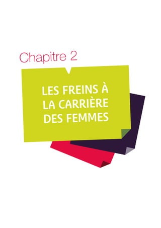 Chapitre 2

   LES FREINS À
   LA CARRIÈRE
   DES FEMMES
 