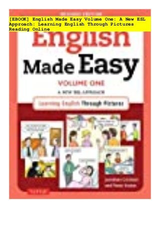[EBOOK] English Made Easy Volume One: A New ESL
Approach: Learning English Through Pictures
Reading Online
 