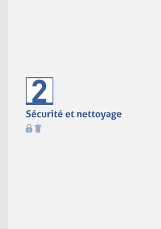 2
Sécurité et nettoyage
 