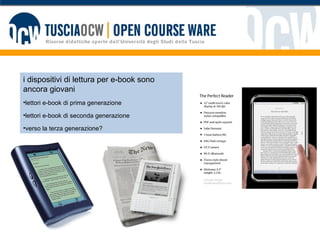 i dispositivi di lettura per e-book sono ancora giovani lettori e-book di prima generazione lettori e-book di seconda generazione verso la terza generazione? 