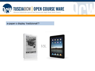 e-paper o display ‘tradizionali’? 