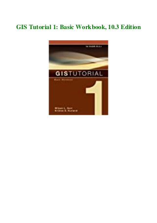 GIS Tutorial 1: Basic Workbook, 10.3 Edition
 