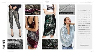 18<<VOLTAR AO ÍNDICE
INFOCUS ECOMMERCE ALTO VERÃO 19
PAETÊS
MALHA PAETÊ NIGHT LIGHTPAETE KADRI
Suncoo
Alice+Olivia
Zara
TanyaTaylor
MALHA PAETÊ JACOBSMALHA PAETE BETARA
O brilho do paetê já se des-
tacou no passado e ele volta a
reluzir nas coleções! Muito pon-
tuado em semanas de moda
recentes, é um tipo de tecido
muito bem trabalhado e que
pode ser utilizado de muitas
maneiras! Além do mercado
festa, o paetê pode ser apli-
cado em peças esportivas e
vestidos casuais,trazendocor
e alegria às coleções. Advindo
da tendência dos anos 80 que
vibrou no último verão, ele dá
continuidade de uma forma mui-
to mais minimalista e alinhada.
clique e veja mais
 