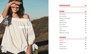 TECIDOS
04
03
VERDE SÁLVIA
AZUL MATISSE
VERMELHO ESCARLATE
AMARELOS
VERDE MILITAR
AZUL PASTEL
PINK CHOCANTE
LILÁS
ROSA PASTEL
VERMELHO TOMATE
LINHOS
BORDADOS
PAETÊS
ANIMAL PRINT
PADRONAGENS
CORES
INTRODUÇÃO
15
05
06
07
08
09
10
11
12
13
14
19
21
22
23
24
ÍNDICE
H&M
 