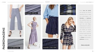 20<<VOLTAR AO ÍNDICE
INFOCUS ECOMMERCE ALTO VERÃO 19
PADRONAGENS
BENGALINE STRIPE DES 2
OtherStories
PhillipLim
VISCOSE SEERSUCKER 1
Outro tipo de tecido
que ressurgiu nas últimas
passarelas foram as bases
com padronagens. Os
listrados e os xadrezes
são verdadeiras febres nas
coleções e não param por
aqui! Com muito fôlego,
ainda aparecem na clássica
combinação azul e branco,
mas também em nuances
fortes, como o vermelho,
amarelo e verde. Se quer dar
frescor à coleção, aposte
em listras multicoloridas e
xadrezes marcantes.
Rag&Bone
H&M
CHECK FT SLATE II DES 3
ALFAIATARIA CITIZEN STRIPE
clique e veja mais
 