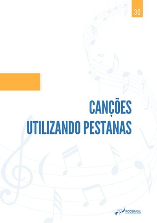 30
CANÇÕES
UTILIZANDOPESTANAS
 