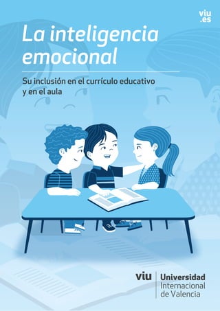 La inteligencia
emocional
Su inclusión en el currículo educativo
y en el aula
 