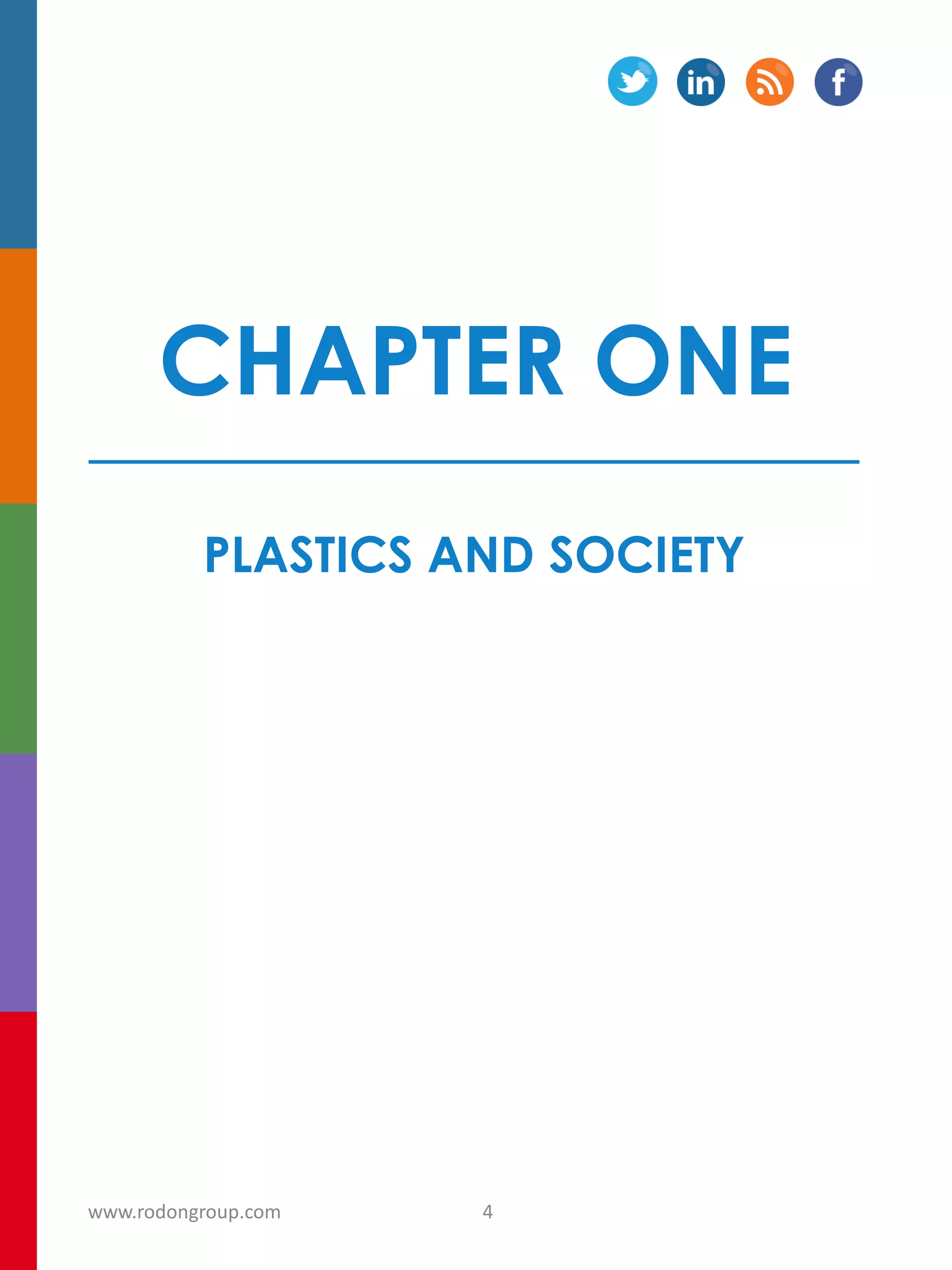 CHAPTER ONE
PLASTICS AND SOCIETY
4www.rodongroup.com
 