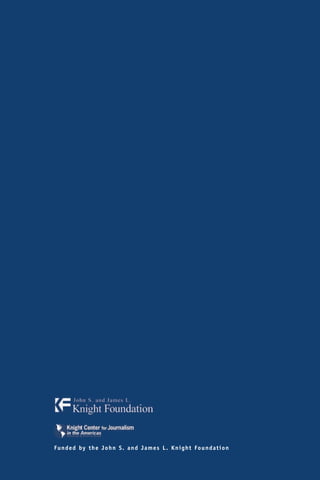 F u n d e d by t h e J o h n S . a n d J a m e s L . K n i g h t Fo u n d a t i o n
 