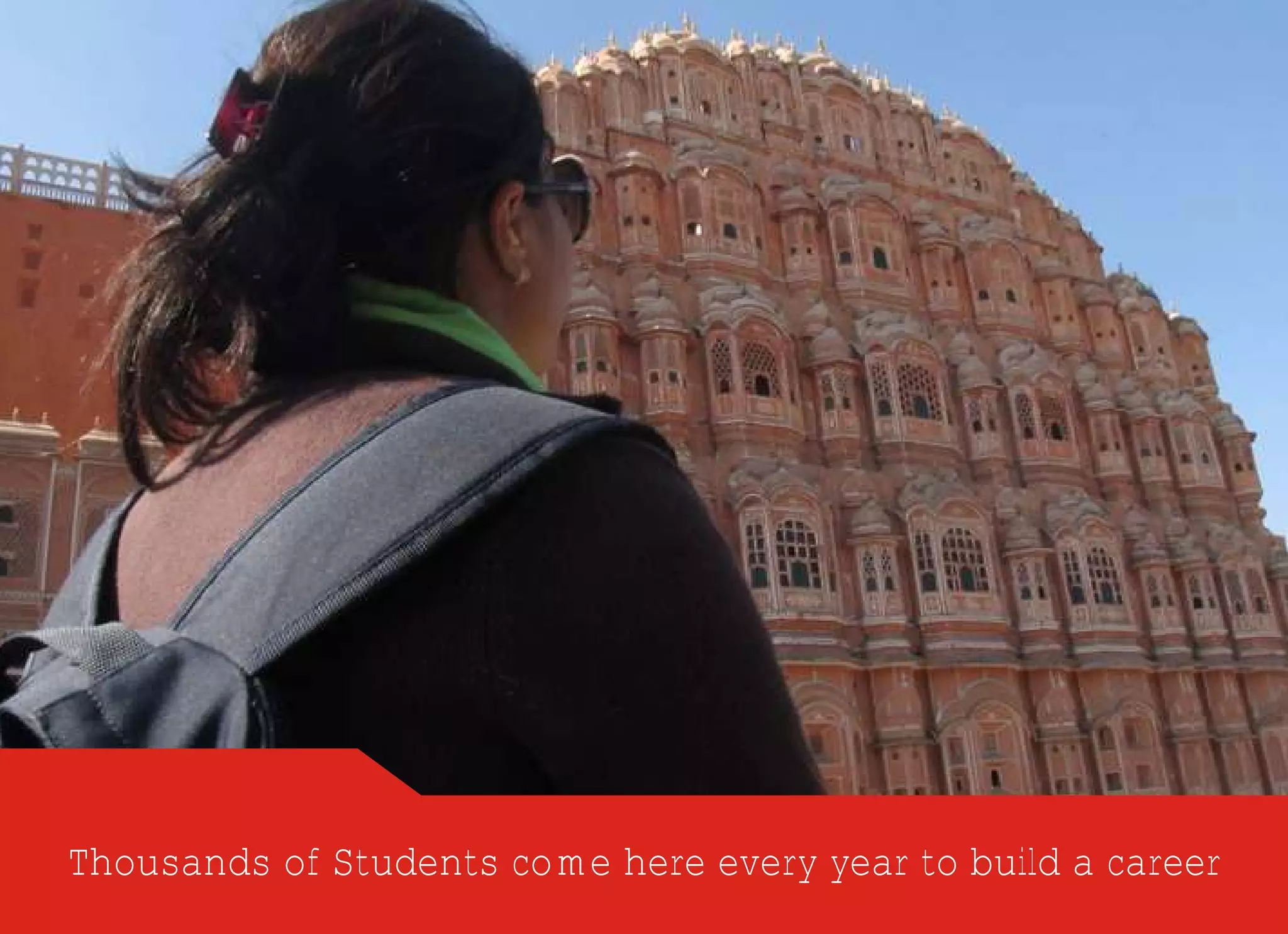 Thousands of Students come here every year to build a career