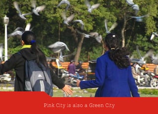 Pink City is also a Green City
 