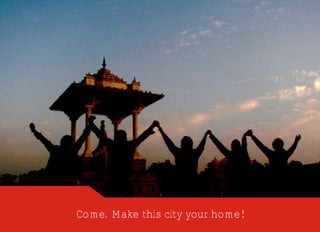 Come. Make this city your home!
 