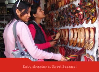 Enjoy shopping at Street Bazaars!
 