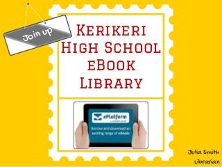 Kerikeri
High School
eBook
Library
Julia Smith
Librarian
Join up
 