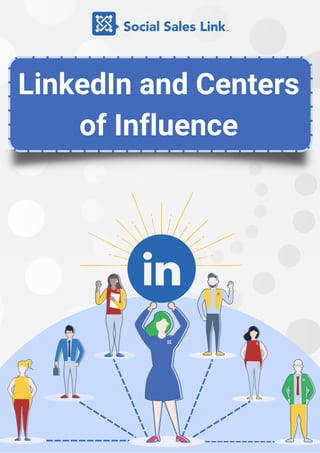LinkedIn and Centers
of Influence
 